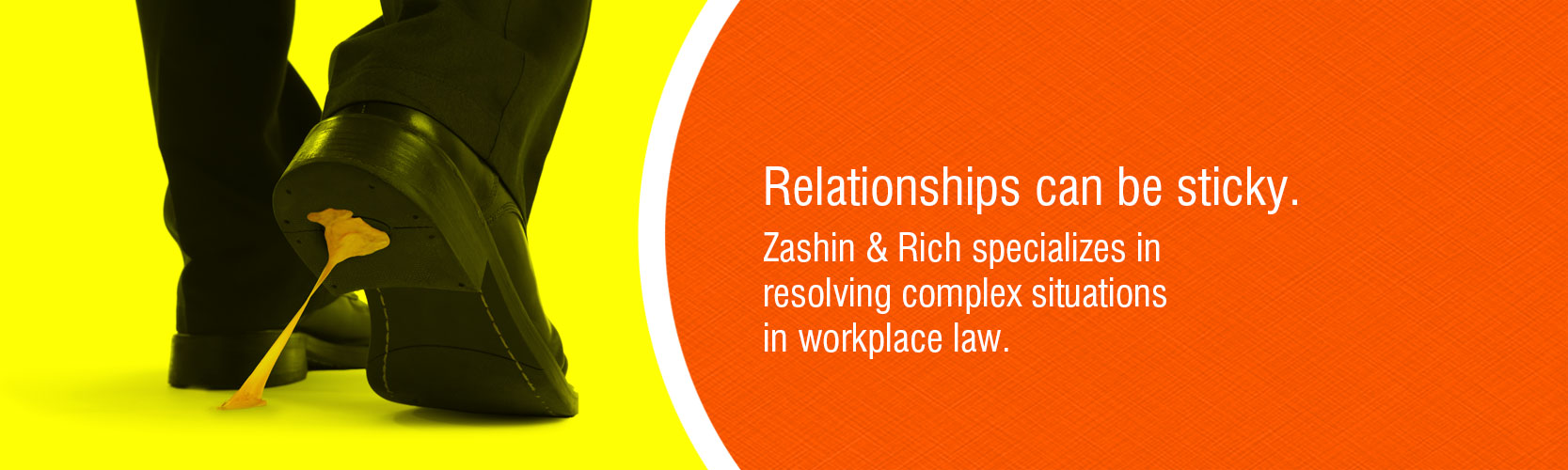 Relationships can be sticky. We specialize in resolving complex situations in workplace law and family law.